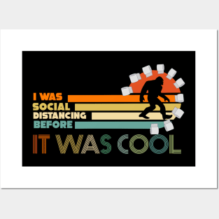 i was social distancing before it was cool big foot funny Posters and Art